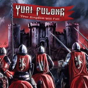 Yuri Fulone : Your Kingdom Will Fall